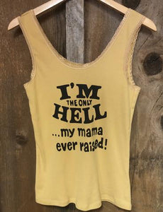 Bandit Brand Women's I'm The Only Hell My Mama Ever Raised Lace Tank
