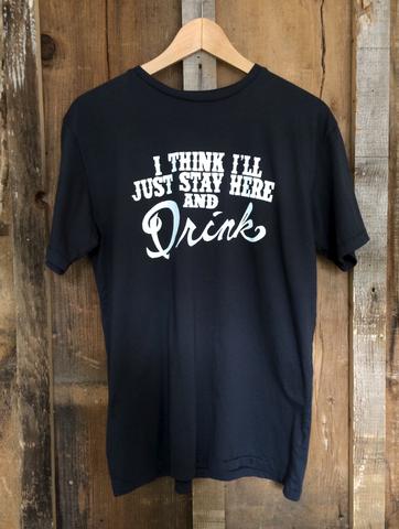 Bandit Brand Men's Tee - I think I'll Stay and Drink